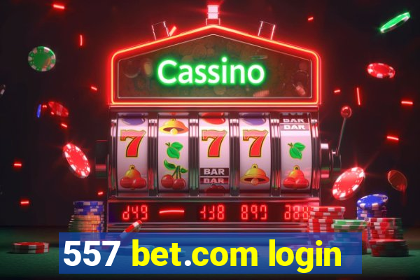 557 bet.com login